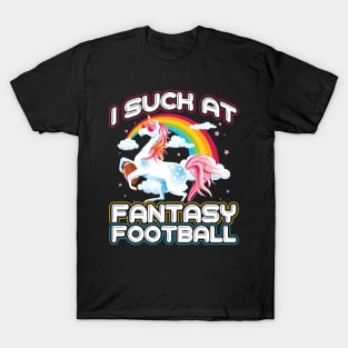 I Suck Fantasy Football Unicorn Rainbow Loser T-Shirt